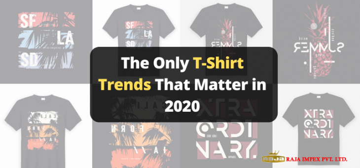 The Only T-Shirt Trends That Matter in 2020
